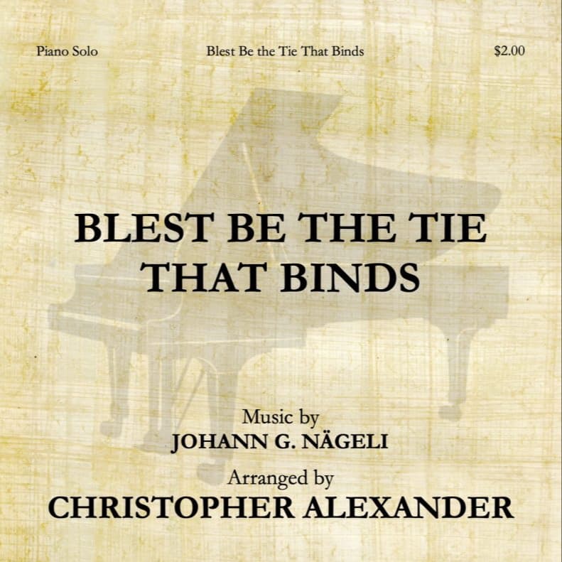 Blest Be the Tie That Binds (arr. Christopher Alexander)