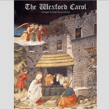 The Wexford Carol (arr. Ralph Raymond Hays)