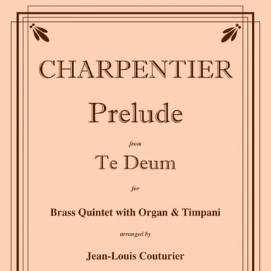 Prelude from Te Deum for Brass Quintet, Timp & Organ (arr. Couturier, Jean Louis)