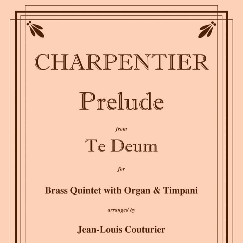 Prelude from Te Deum for Brass Quintet, Timp & Organ (arr. Couturier, Jean Louis)