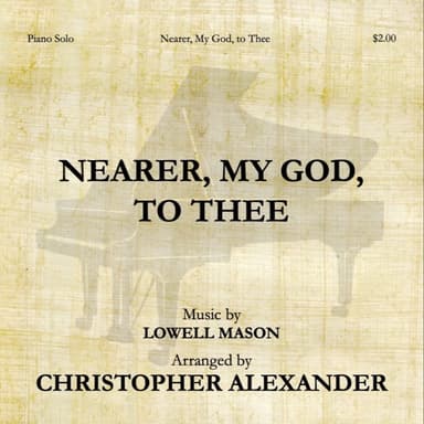 Nearer, My God, to Thee (arr. Christopher Alexander)