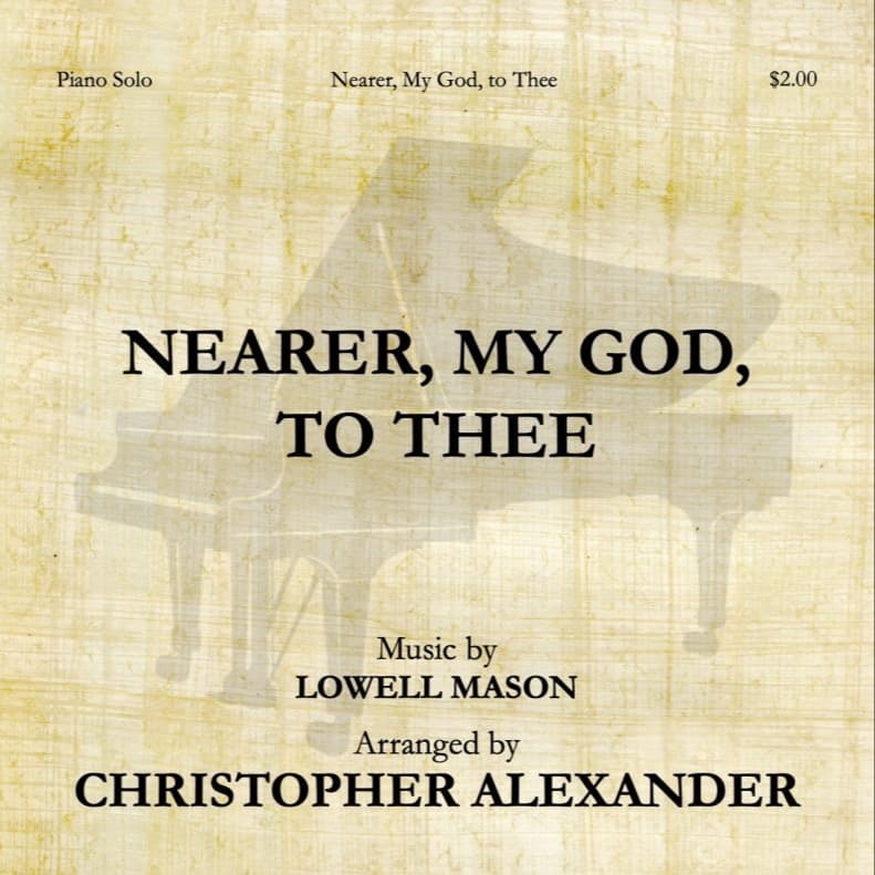 Nearer, My God, to Thee (arr. Christopher Alexander)