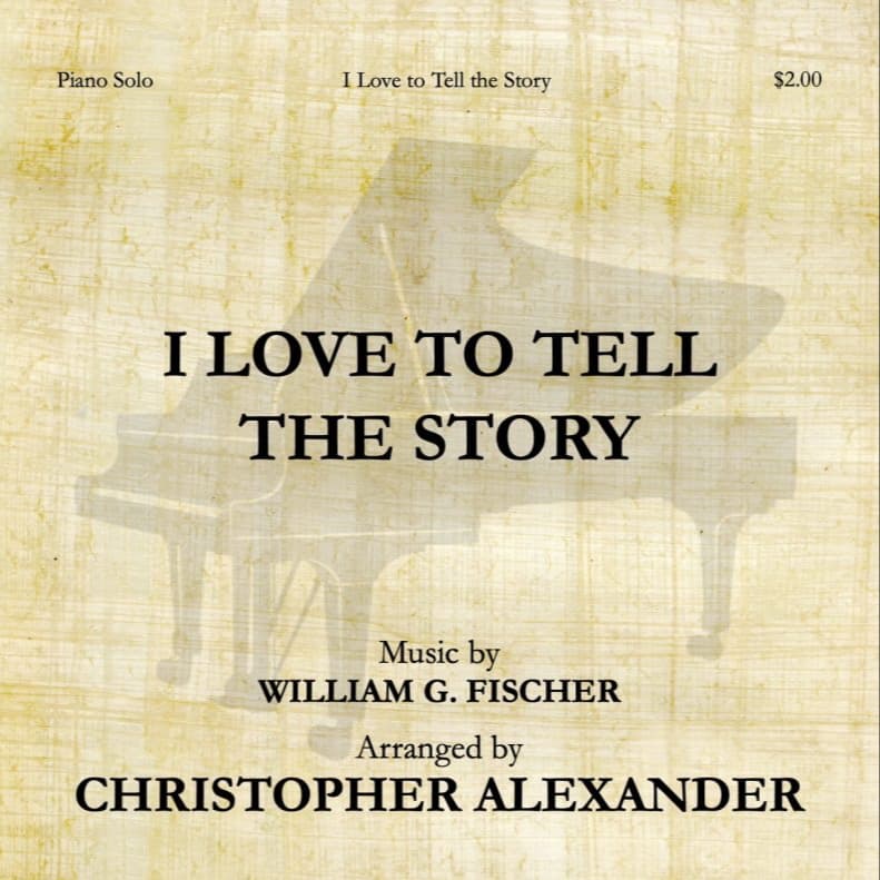 I Love to Tell the Story (arr. Christopher Alexander)