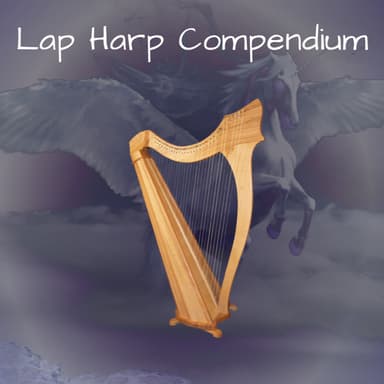 Lap Harp Compendium, 56 original solos for your Lap Harp