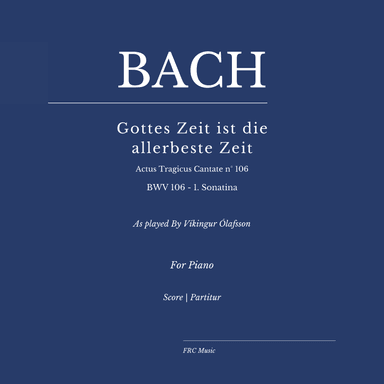 Gottes Zeit ist die allerbeste Zeit, BWV 106 - 1. (Sonatina) - As played By Víkingur Ólafsson (arr. Flavio Regis Cunha)