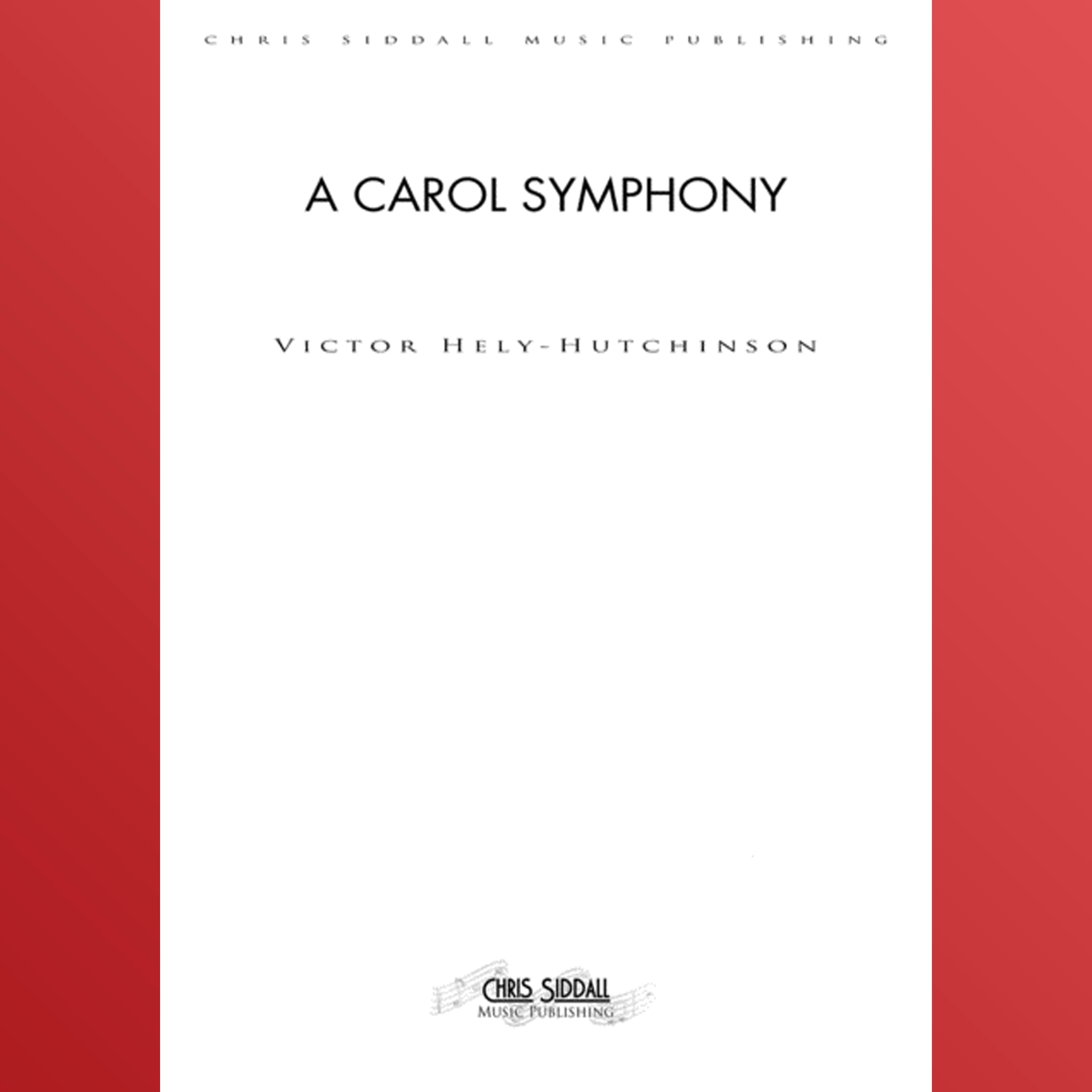A CAROL SYMPHONY (Score & Parts) (arr. Chris Siddall Music Publishing)