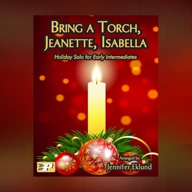 Bring a Torch, Jeanette, Isabella (Easy Piano) (arr. Jennifer Eklund)