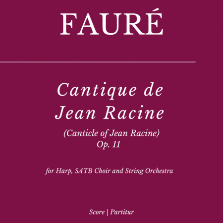 Cantique de Jean Racine (Canticle of Jean Racine) for Harp, SATB Choir and String Orchestra (arr. Flavio Regis Cunha)
