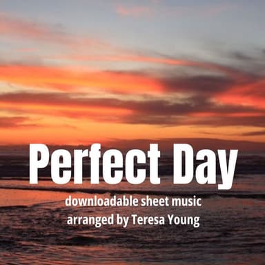 Perfect Day (arr. Teresa Young)