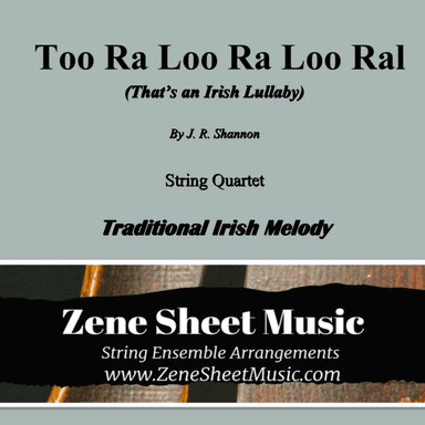 Too Ra Loo Ra Loo Ral (That's an Irish Lullaby) - String Quartet (arr. Eve C. Mailly - Zene Strings)
