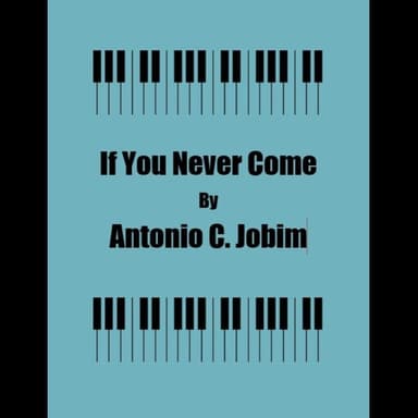 If You Never Come To Me (Inutil Paisagem) (arr. George Kaplan)