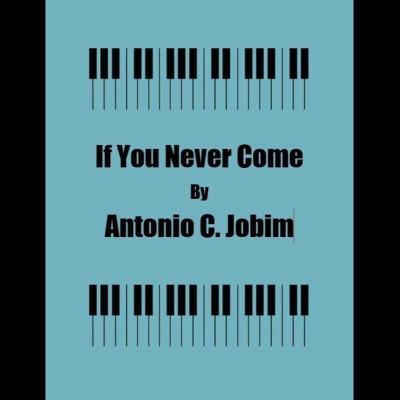 If You Never Come To Me (Inutil Paisagem) (arr. George Kaplan)