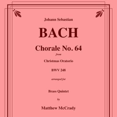Choral No. 64 from Christmas Oratorio BWV 248 for Brass Quintet (arr. Matthew McCrady)