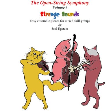 Open String Symphony 3: Strange Sounds - easy ensemble pieces for mixed skill levels