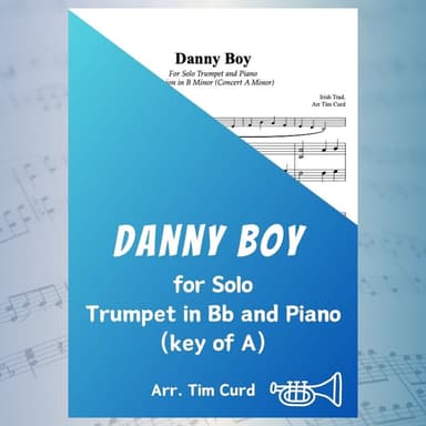 Danny Boy for Solo Trumpet in Bb and Piano. B Minor Version (Concert A Minor) (arr. Tim Curd)