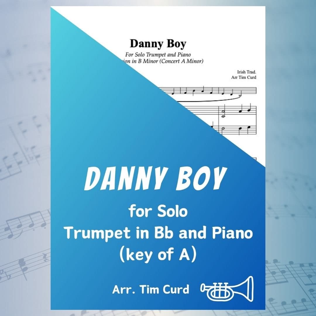 Danny Boy for Solo Trumpet in Bb and Piano. B Minor Version (Concert A Minor) (arr. Tim Curd)