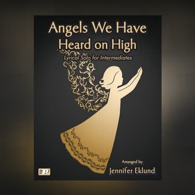 Angels We Have Heard on High (Intermediate Piano) (arr. Jennifer Eklund)