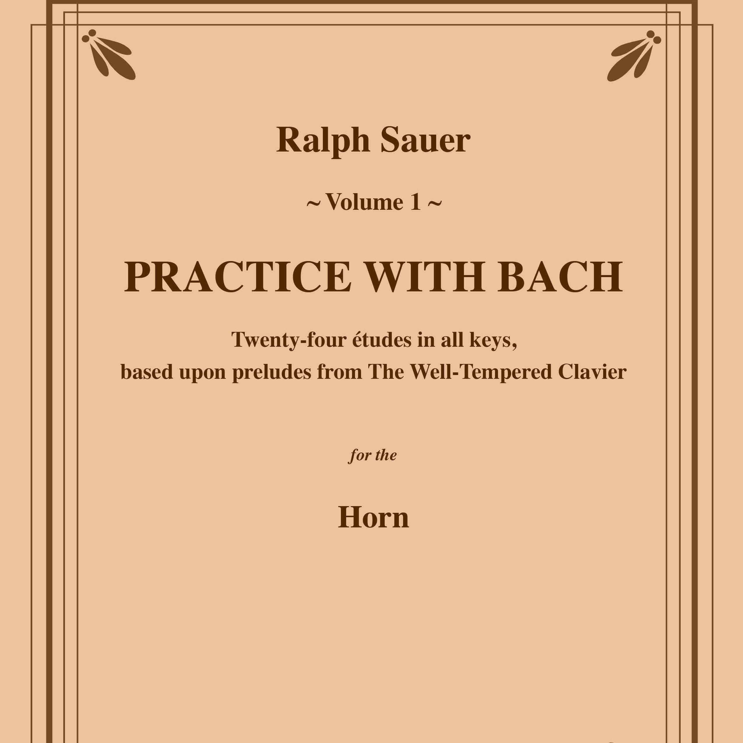 Practice With Bach for the Horn Volume 1 (arr. Ralph Sauer)