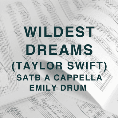 Wildest Dreams (arr. Emily Drum)