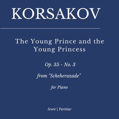 The Young Prince and the Young Princess from "Scheherazade" Op.35, III. (for PIANO SOLO) (arr. Flavio Regis Cunha)