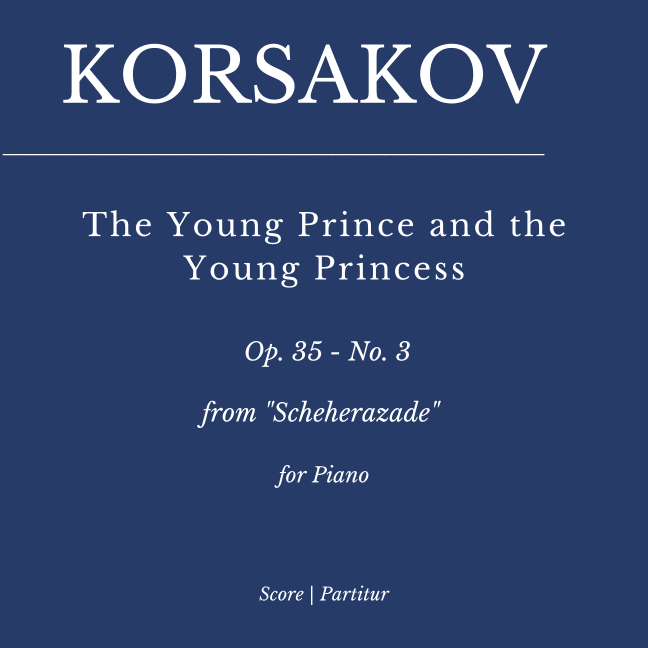 The Young Prince and the Young Princess from "Scheherazade" Op.35, III. (for PIANO SOLO) (arr. Flavio Regis Cunha)