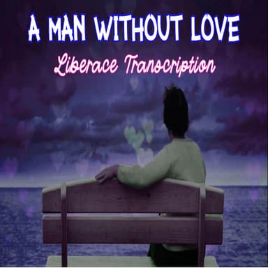 A Man Without Love (quando M'innamoro) (arr. Timothy Stapay/Liberace)
