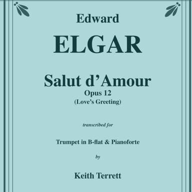 Salut d-Amour (Love's Greeting) for Trumpet in B-flat and Piano (arr. Keith Terrett)