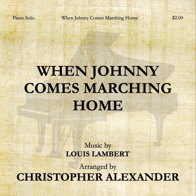 When Johnny Comes Marching Home (arr. Christopher Alexander)