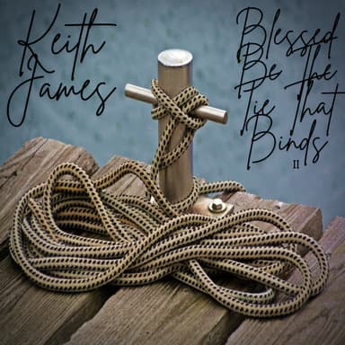Blest Be The Tie That Binds II (arr. Keith James)