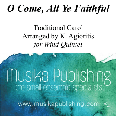 O Come, All Ye Faithful - Traditional Arrangement for Wind Quintet (arr. Kate Agioritis)