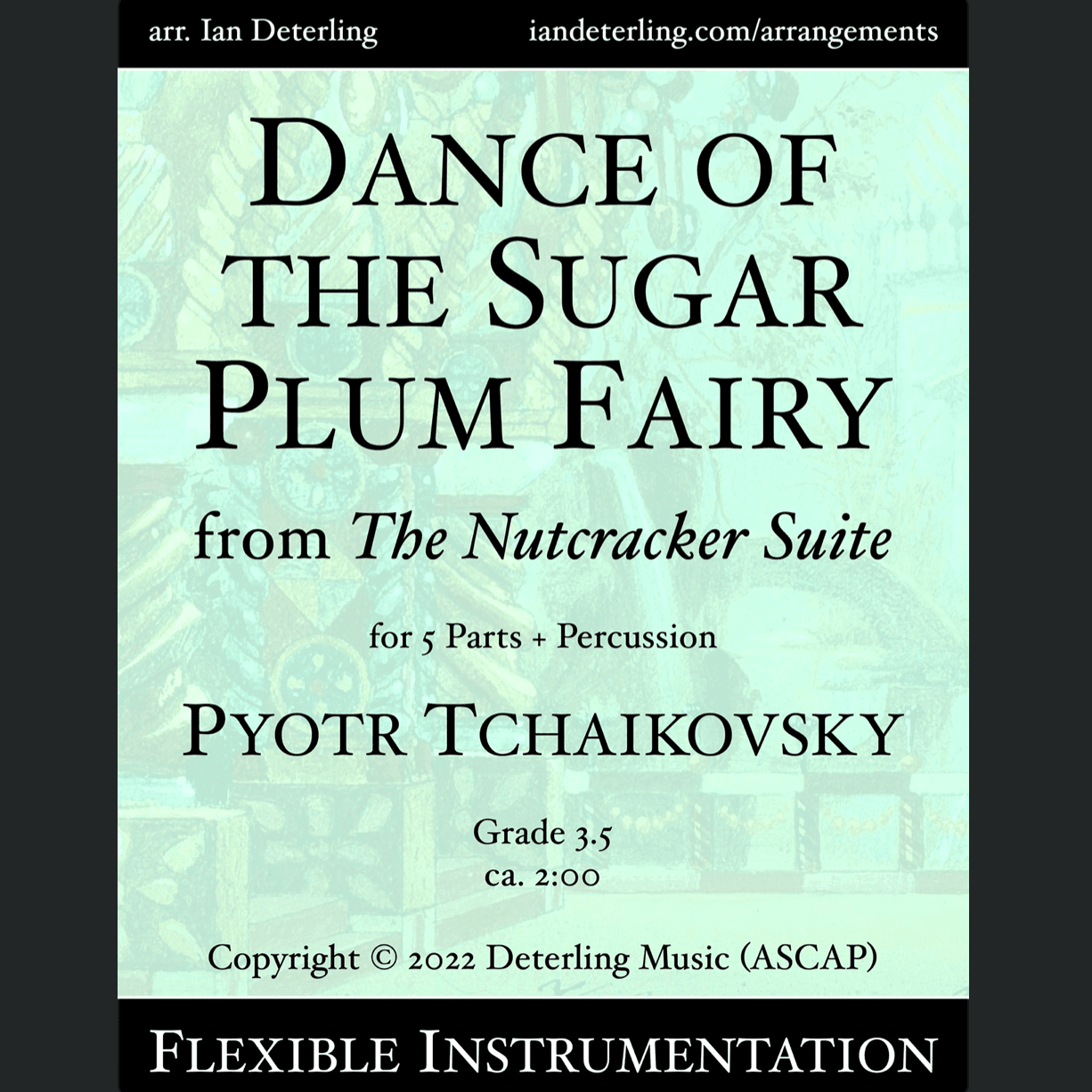 Dance of the Sugar Plum Fairy from "The Nutcracker Suite" (flexible instrumentation) (arr. Ian Deterling)