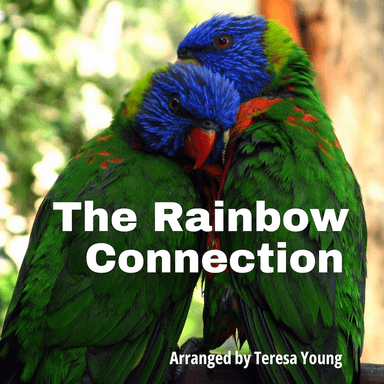 The Rainbow Connection (arr. Teresa Young)