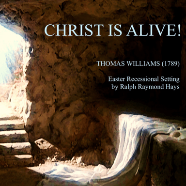 Christ is Alive! Recessional for String Quartet (arr. Ralph Raymond Hays)