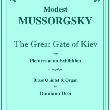 The Great Gate of Kiev from Pictures At An Exhibition for Brass Quintet and Organ (arr. Damiano Drei)