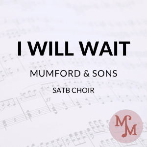 I Will Wait (arr. MaryAnne Muglia)