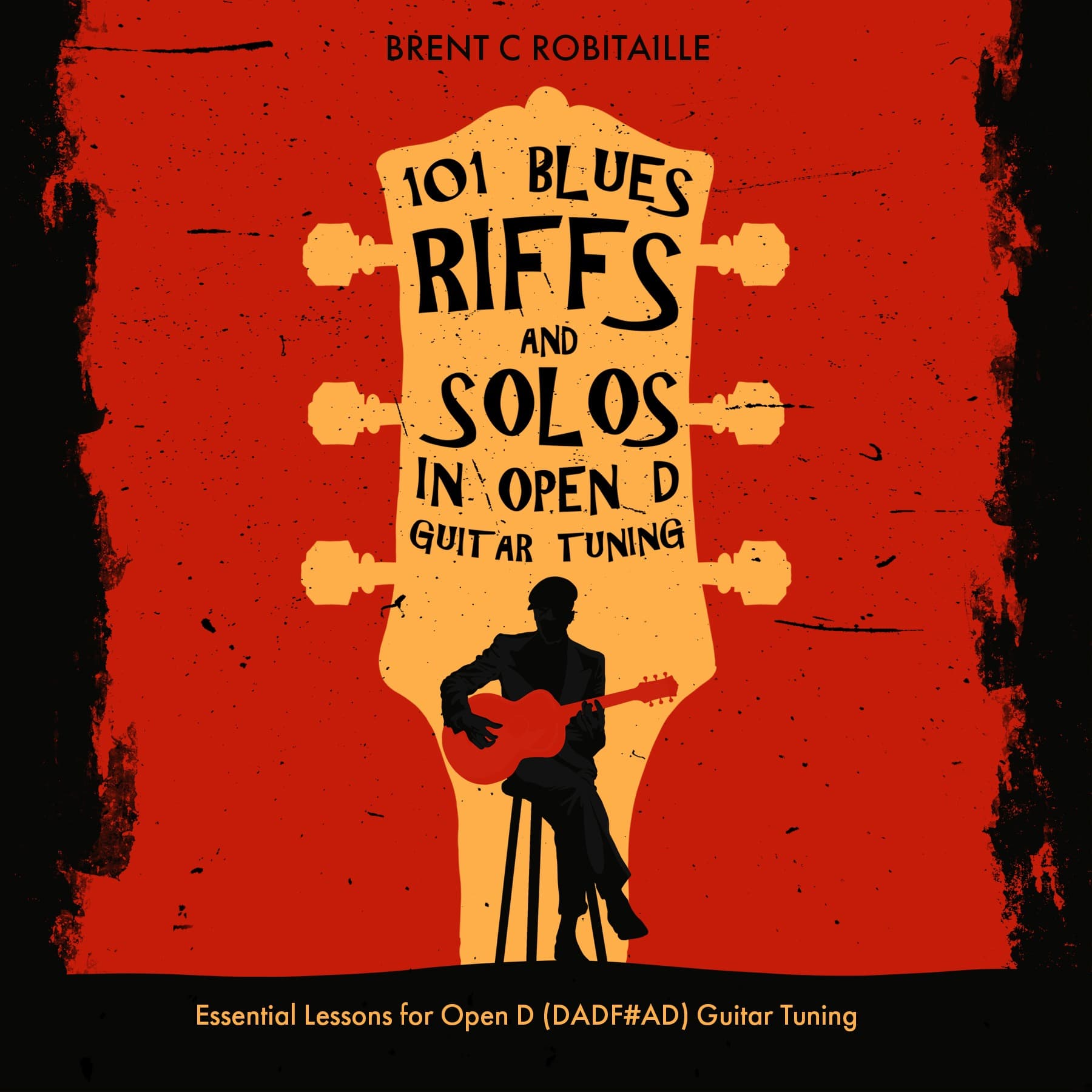 101 Blues Riffs and Solos in Open D Guitar Tuning (DADF#AD)