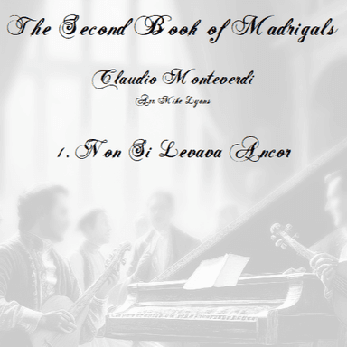 Monteverdi Second Book of Madrigals - No 1 Non Si Levava Ancor (arr. Mike Lyons)
