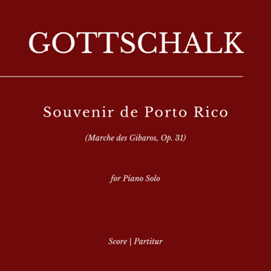 SOUVENIR DE PORTO RICO (Marche des Gibaros, Op. 31) - for Piano Solo (arr. Flavio Regis Cunha)