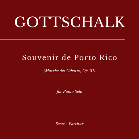 SOUVENIR DE PORTO RICO (Marche des Gibaros, Op. 31) - for Piano Solo (arr. Flavio Regis Cunha)