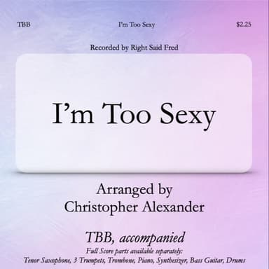 I'm Too Sexy (arr. Christopher Alexander)