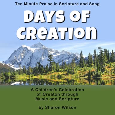 Ten Minute Praise in Scripture and Song--Days of Creation (Children's Program)