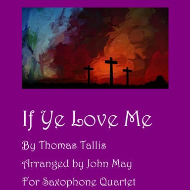 If Ye Love Me-Saxophone Quartet (arr. John May)