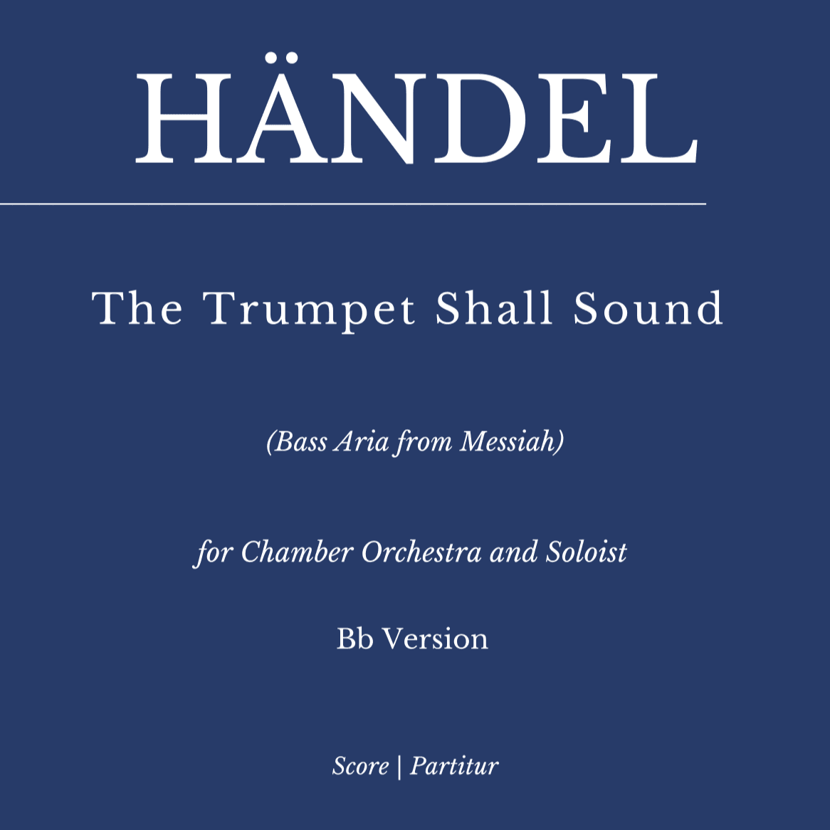 Händel: The Trumpet Shall Sound for Bassoon, Trumpet in Bb, Bass Solo, Harpsichord and Strings (Bb) (arr. Flavio Regis Cunha)