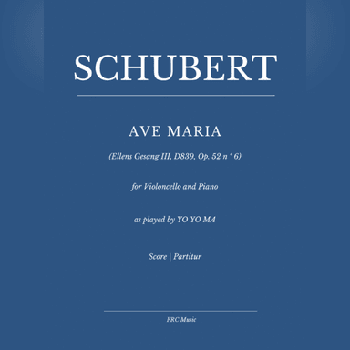 Ave Maria (Ellens Gesang III, D839, Op. 52 n º 6) for Violoncello and Piano - as played by YO YO MA (arr. Flavio Regis Cunha)