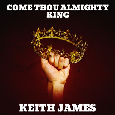 Come, Thou Almighty King (arr. Keith James Productions)