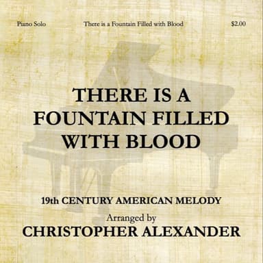 There is a Fountain Filled with Blood (arr. Christopher Alexander)