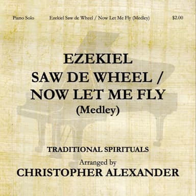Ezekiel Saw de Wheel / Now Let Me Fly (Medley) (arr. Christopher Alexander)