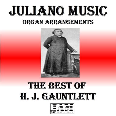 ANGEL CHOIRS IN ACCENTS SWEET - H. J. GAUNTLETT (HYMN - EASY ORGAN) (arr. Juliano Music)
