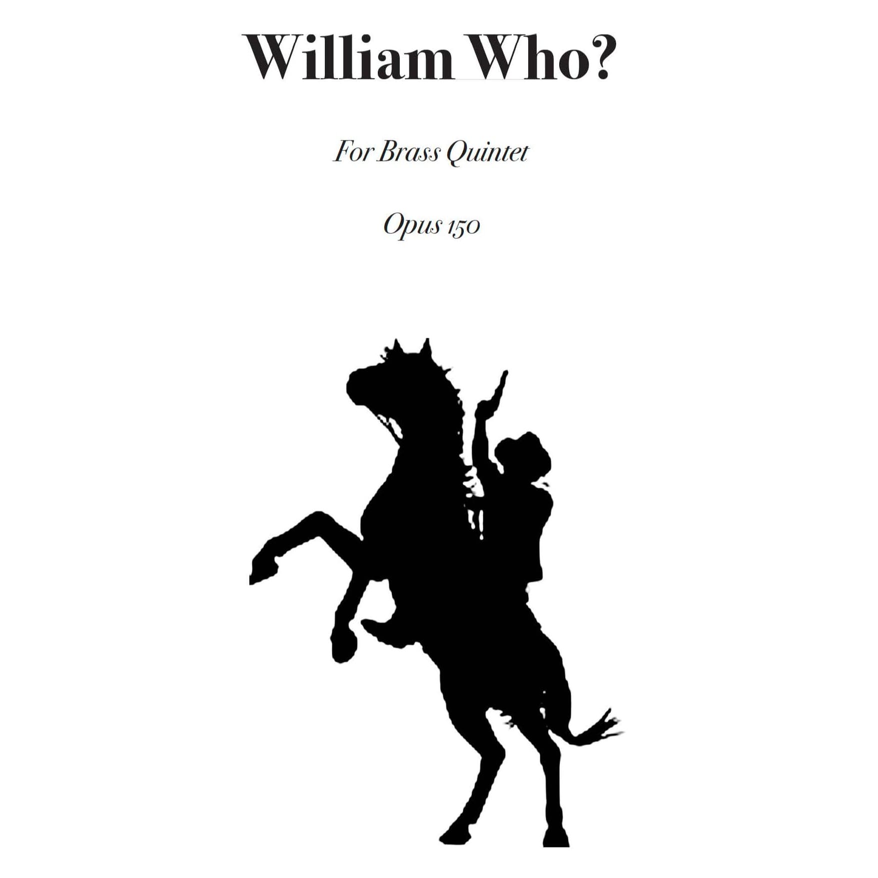 William Who? (arr. Timothy Lee Miller)