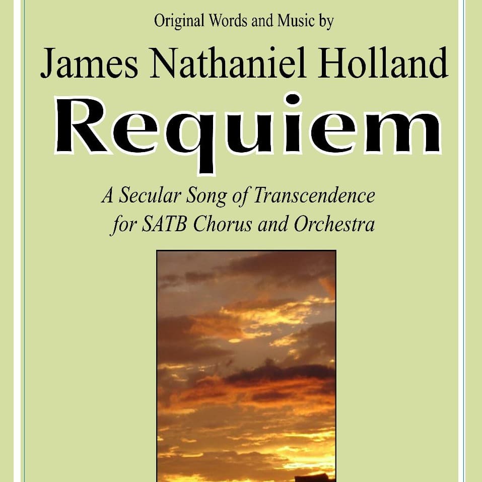 Requiem, A Secular Song of Transcendence for SATB Chorus and Orchestra FULL SCORE AND PARTS